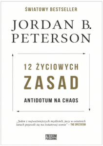 Jordan B. Peterson – 12 życiowych zasad. Antidotum na chaos