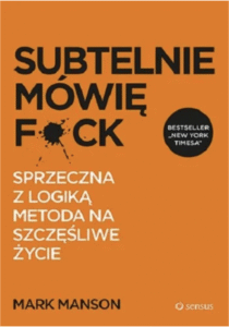 Mark Manson – Książka Subtelnie mówię Fck!*