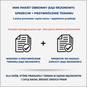 Mini pakiet obronny – sprzeciw od nakazu zapłaty i wniosek o przywrócenie terminu w sądzie rejonowym