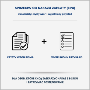 Grafika produktu – Sprzeciw od nakazu zapłaty w EPU: czysty wzór pisma i wypełniony przykład dla osób chcących zaskarżyć nakaz e-Sądu.