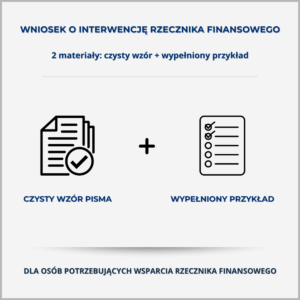 Wniosek o interwencję Rzecznika Finansowego – grafika produktu: czysty wzór pisma i wypełniony przykład dla osób chcących zgłosić nieprawidłowości firm pożyczkowych.